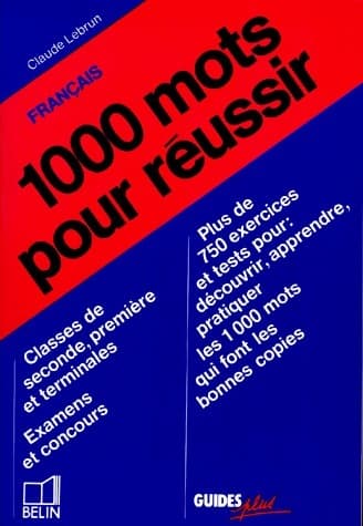 1000 Mots pour réussir - Claude Lebrun