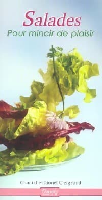 Salades pour mincir de plaisir - Chantal Clergeaud
