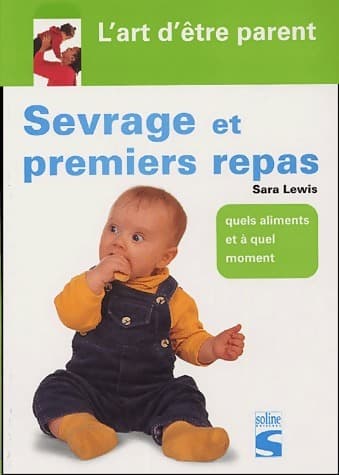 Sevrage et premiers repas - Sara Lewis