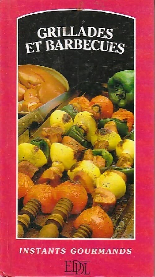 Grillades et barbecues - Ghislaine Deleau