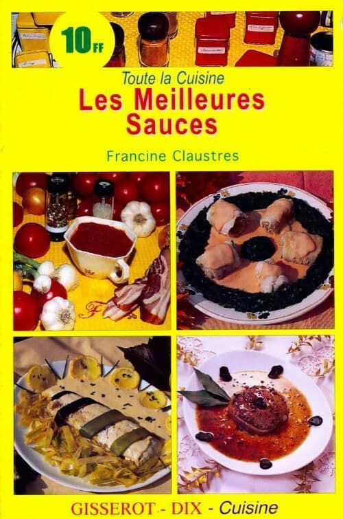 Les meilleures sauces - Francine Claustres