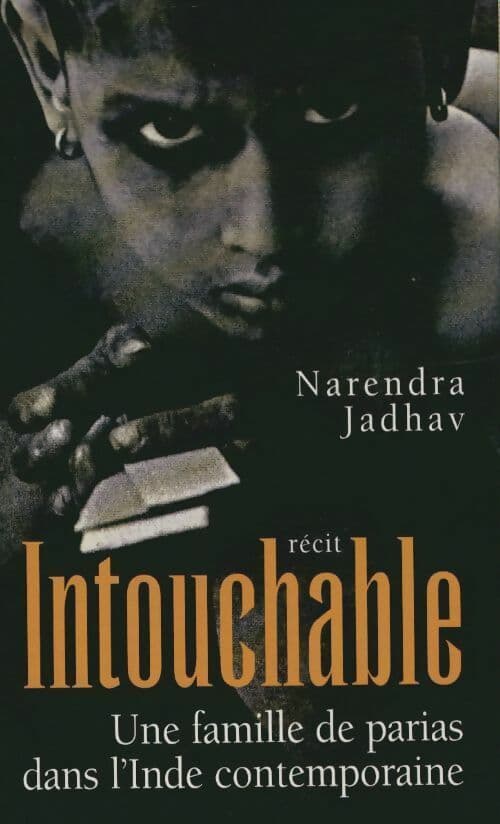 Intouchable. Une famille de parias dans l'Inde contemporaine - Narendra Jadhav