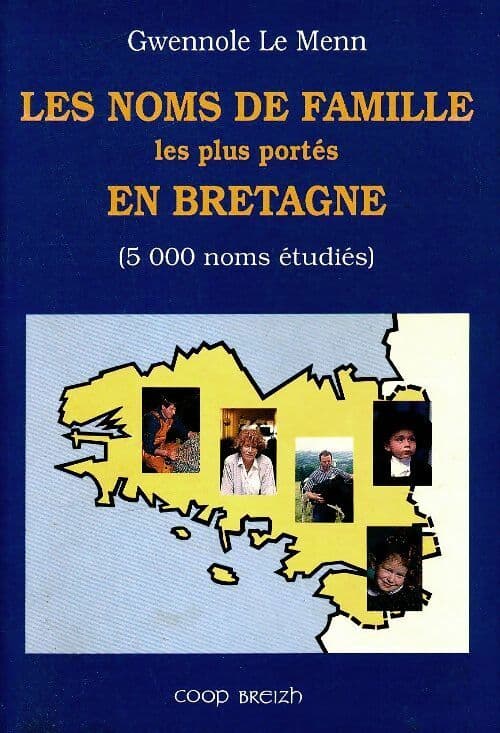 Les noms de famille les plus portés en Bretagne : 5000 noms étudiés - Gwennole Le Menn