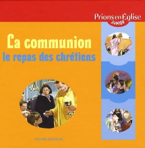 Communion le repas des chrétiens - Jérôme Brasseur
